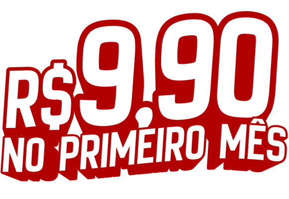 R$9,90 no primeiro mês